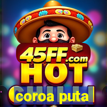 coroa puta